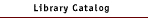 Library Catalog