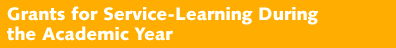 Grants for Service-Learning During the Academic
Year