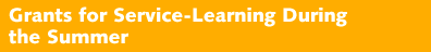 Grants for Service-Learning During the
Summer