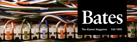Bates: The Alumni Magazine  -  Fall 1995