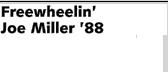 Freewheelin' Joe Miller '88