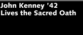 John Kenney '42 Lives the Sacred Oath