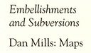 Ben Shahn Galleries, Willaim Paterson University. Embellishments and Subversions, Dan Mills: Maps, 2001